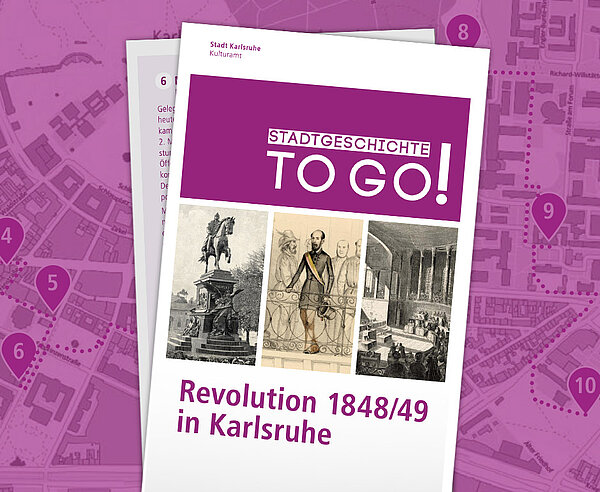 STADTGESCHICHTE-TO-GO! Revolution 1848/49 in Karlsruhe