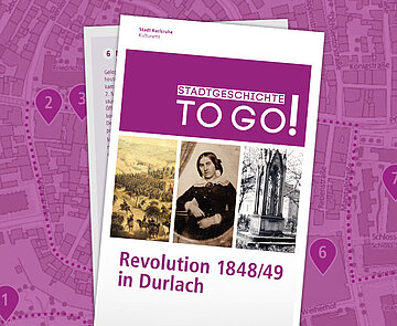 STADTGESCHICHTE-TO-GO! Revolution 1848/49 in Durlach