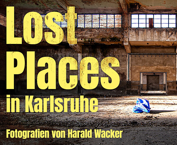 Symbolbild zur Ausstellung "Lost Places in Karlsruhe"