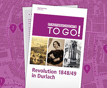 STADTGESCHICHTE-TO-GO! Revolution 1848/49 in Durlach