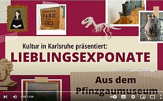 Youtube-Film Lieblingsexponate aus dem Pfinzgaumuseum