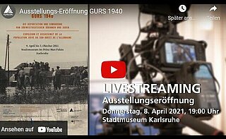 Video: Livestream der Eröffnung der Gurs-Ausstellung am 8. April 2021 im Stadtmuseum im Prinz-Max-Palais
